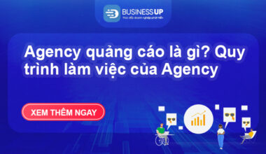 Agency quảng cáo là gì? Quy trình làm việc của Agency