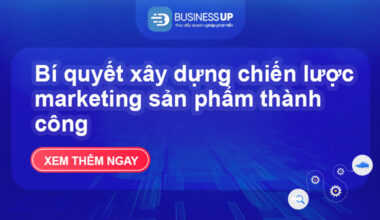 Bí quyết xây dựng chiến lược marketing sản phẩm thành công