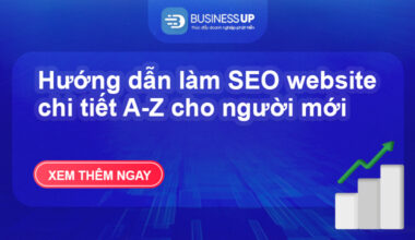 Hướng dẫn làm SEO website chi tiết A-Z cho người mới