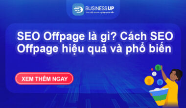 SEO Offpage là gì? Cách SEO Offpage hiệu quả và phổ biến