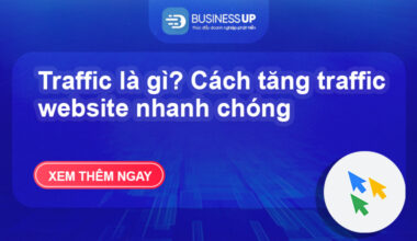 Traffic là gì? Cách tăng traffic website nhanh chóng