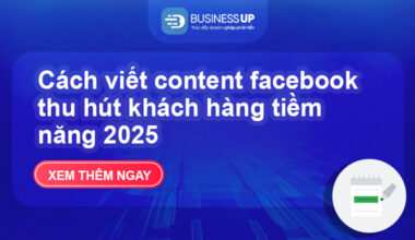 Cách viết content facebook thu hút khách hàng tiềm năng 2025