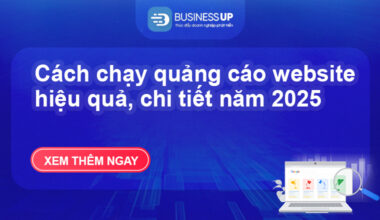 Cách chạy quảng cáo website hiệu quả, chi tiết năm 2024