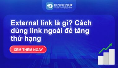 External link là gì? Cách dùng link ngoài để tăng thứ hạng