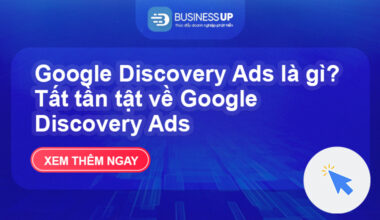 Google Discovery Ads là gì? Tất tần tật về GG Discovery Ads