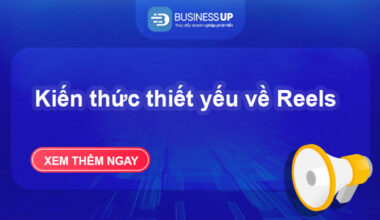 Kiến thức thiết yếu về Reels