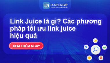 Link Juice là gì? Các phương pháp tối ưu link juice hiệu quả