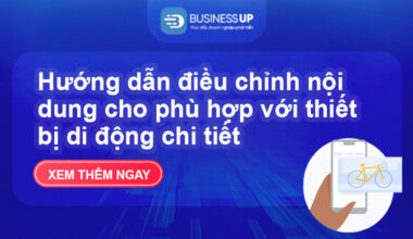 Hướng dẫn điều chỉnh nội dung cho phù hợp với thiết bị di động chi tiết