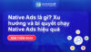 Native ads là gì