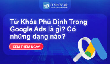 Từ Khóa Phủ Định Trong Google Ads là gì? Có những dạng nào?