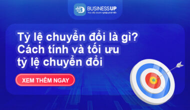 Tỷ lệ chuyển đổi là gì? Cách tính và tối ưu tỷ lệ chuyển đổi