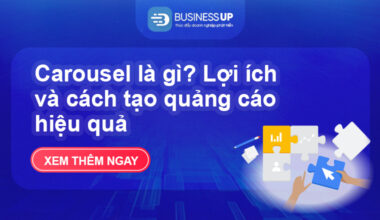 Carousel là gì? Lợi ích và cách tạo quảng cáo hiệu quả