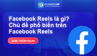 Facebook Reels là gì? Chủ đề phổ biến trên Facebook Reels