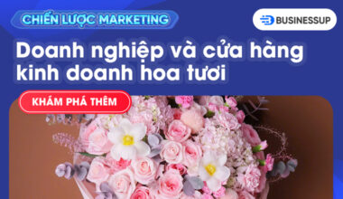 Kế hoạch Digital Marketing Shop hoa tươi đạt hiệu quả cao