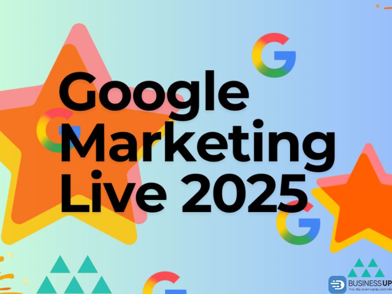 Tổng quan về Google Marketing Live 2025