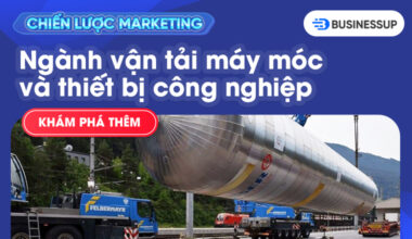 Kế Hoạch Digital Marketing Dịch Vụ Vận Tải Công Nghiệp Toàn Diện