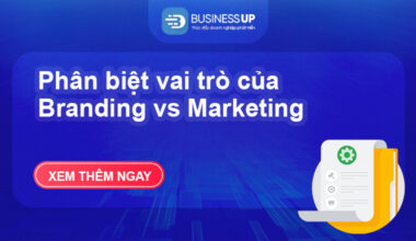 Phân biệt vai trò của Branding vs Marketing