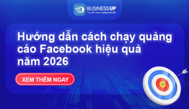Hướng dẫn cách chạy quảng cáo Facebook hiệu quả năm 2026