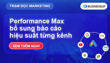 Performance Max bổ sung báo cáo hiệu suất từng kênh