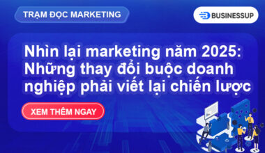 Nhìn lại marketing năm 2025: Những thay đổi buộc doanh nghiệp phải viết lại chiến lược